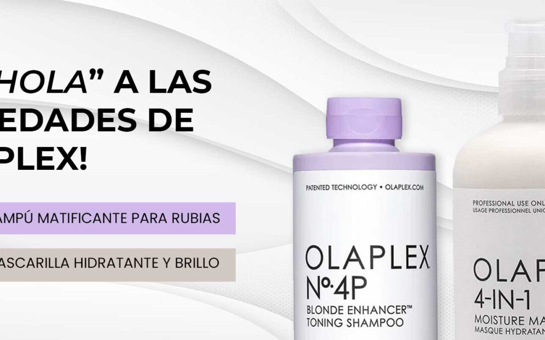 ¡Llega lo nuevo de OLAPLEX, no te lo pierdas!